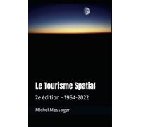 Le Tourisme Spatial: 1954-2022