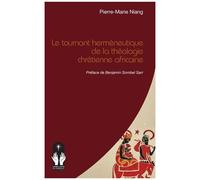 Pierre-Marie Niang – Le tournant herméneutique de la théologie chrétienne africaine – Broché