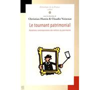 Le Tournant Patrimonial - Mutations Contemporaines Des Métiers Du Patrimoine