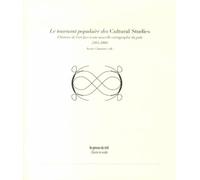 Le tournant populaire des Cultural Studies: L'histoire de l'art face à une nouvelle cartographie du goût (1964-2008)