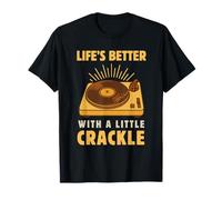 Le Tourne-Disque Vinyle se révèle Mieux avec Un Peu de craquelure T-Shirt