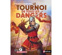 Le tournoi de tous les dangers - Livre dont tu es le héros - Dès 8 ans: Dans la peau d'un chevalier (01)