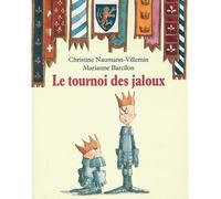 Le tournoi des jaloux - Marianne Barcilon - Ecole Des Loisirs - broché - Album jeunesse dès 3 ans