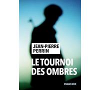 Le tournoi des ombres - Jean-Pierre Perrin - Rivages - broché - Roman