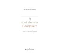 Le tout dernier Baudelaire