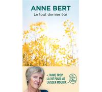 Le tout dernier été - Anne Bert - Lgf - Poche - Essai