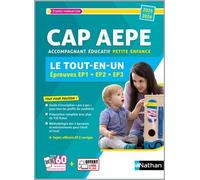 Le Tout-En-Un - Cap Accompagnant Éducatif Petite Enfance - Aepe - Réussir Les Épreuves Ep1, Ep2 Et Ep3 2025/2026 - Epub