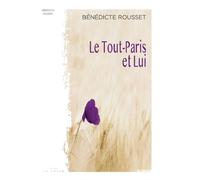 Le tout-Paris et Lui Après Promets-moi, Emile - Bénédicte Rousset - La Trace Eds - broché - Roman