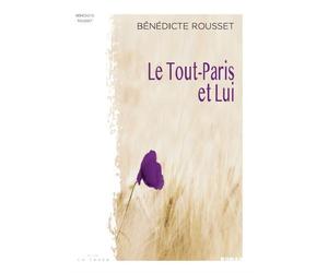 Le tout-Paris et Lui Après Promets-moi, Emile - Bénédicte Rousset - La Trace Eds - broché - Roman