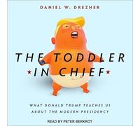 Le tout-petit en chef : ce que Donald Trump nous apprend sur la présidence moderne