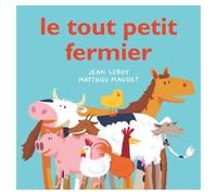 Le tout petit fermier - Matthieu Maudet - Ecole Des Loisirs - cartonné - Album éveil dès la naissance