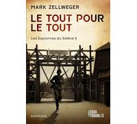 Le tout pour le tout les espionnes du saleve,5 - Mark Zellweger - Eaux Troubles - broché - Roman