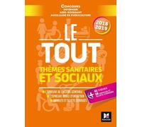 Le Tout Thèmes Sanitaires Et Sociaux - Concours Infirmier, Aide-Soignant, Auxiliaire De Puériculture - Edition 2018-2019