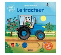 Sébastien Braun – Bébé à bord - Le tracteur – Album éveil dès la naissance – Cartonné – Larousse