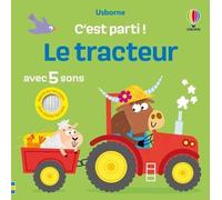 Le tracteur - C'est parti ! - Dès 1 an