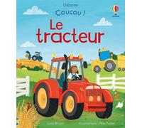Lara Bryan – Le tracteur - Coucou ! – Dès 3 ans – Cartonné
