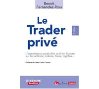 Le trader privé L'investisseur particulier actif en bourse, sur les actions, indices, forex, cryptos... - Benoit Fernandez-Riou - Gualino Eds - broché - Etude