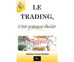 Le Trading, c'est presque facile!