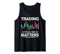 Le Trading est Tout/ce Qui Compte Cadeau drôle de Trader Débardeur