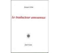 Le traducteur amoureux Jacques Gélat (Auteur)