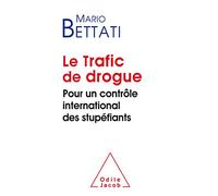Le Trafic de drogue Pour un contrôle international des stupéfiants - Mario Bettati - Odile Jacob - broché - Essai
