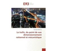 Le trafic, du point de vue dimensionnement rationnel et mécanistique - Ousmane Malick Sy - Universitaires Europeennes - broché - Etude