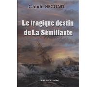 Le tragique destin de la semillante - Claude Secondi - Presses Du Midi - broché - Roman