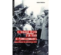 Le tragique destin d'un train de permissionnaires – Maurienne 12 décembre 1917 – L'Harmattan
