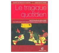 Le tragique quotidien - Sylvie Camet - Armand Colin - broché - Théâtre