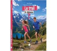 Le trail, Tu connais ? - Eve Guyot - Du Mont-Blanc - cartonné - Guide