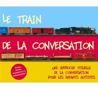 Le train de la conversation : Une approche visuelle de la conversation pour les enfants autistes - Joel Shaul - Autisme France Diffusion - cartonné - Album jeunesse dès 6 ans