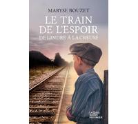 Le train de l'espoir - De l'Indre à la Creuse
