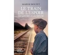 Le train de l'espoir - De l'Indre à la Creuse (Version Poche)