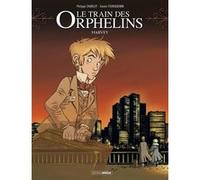 Le Train des orphelins - cycle 1 (vol. 02/2) Xavier Fourquemin (Dessinateur), Philippe Charlot (Auteur), Scarlett Smulkowski (Coloriste)