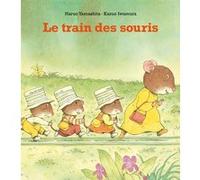 Le train des souris Kazuo Iwamura (Illustration), Haruo Yamashita (Auteur), Masako Irie (Traduction), Isabelle Reinharez (Traduction), Missy Debs (Traduction)