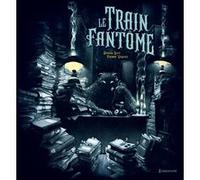 Le Train Fantôme Didier Lévy (Auteur), Pierre Vaquez (Illustration)