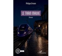 Le train mauve - Philippe Drevon - L'harmattan - broché - Roman