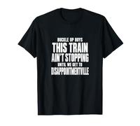 Le Train ne s'arrête Pas jusqu'à ce Que Nous arrivions à la déception T-Shirt