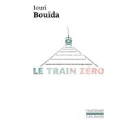 Iouri Bouida – Le train zéro – Roman – Poche – Gallimard