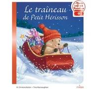 Le traîneau de Petit Hérisson M. Christina Butler (Auteur), Tina MacNaughton (Illustration)