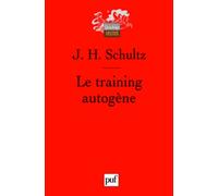 Le training autogène: Méthode de relaxation par auto-décontraction concentrative. Essai pratique et clinique