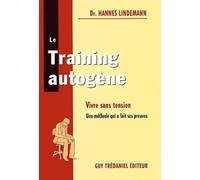 Le Training autogène : Vivre sans tension