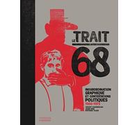 Le trait 68: Insubordination graphique et contestations politiques 1966-1973