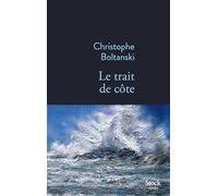 Christophe Boltanski – Le trait de côte – Roman – Broché