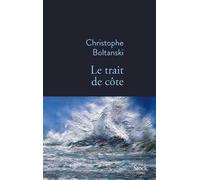 Christophe Boltanski – Le trait de côte – Roman – Broché