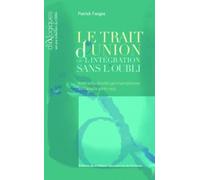 Le trait d'union ou l'intégration sans l'oubli : Itinéraires d'exilés germanophones au Canada après 1933