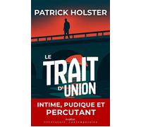 Le Trait d'Union - Patrick Holster - Avallon & Combe - ebook (ePub) - Roman