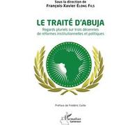 Le traité d'Abuja Frédéric Caille (Préface), François-Xavier Elong (Auteur)
