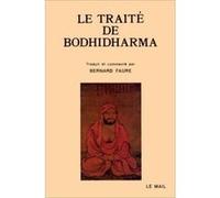 Le traité de Bodhidharma Bodhidharma (Auteur), Bernard Faure (Traduction)