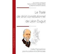 Le Traité de droit constitutionnel de Léon Duguit Patrick Charlot (Auteur), Nathalie Droin (Auteur), Delphine Espagno (Auteur)